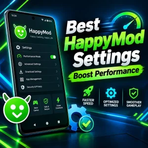Best Settings for HappyMod Performance